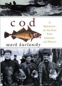 Марк Курлански - Cod: A Biography of the Fish that Changed the World