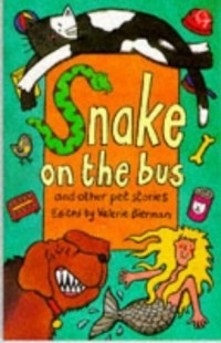 Valerie Bierman - Snake on the Bus and Other Pet Stories