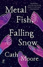 Кэт Мур - Metal Fish, Falling Snow