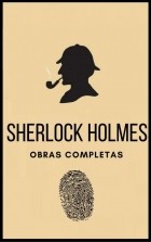 Arthur Conan Doyle - Sherlock Holmes (Obras completas) (сборник)