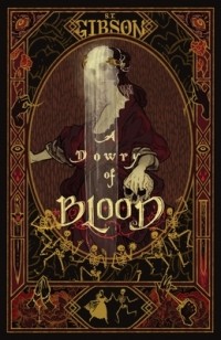 S.T. Gibson - A Dowry of Blood