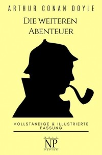 Sherlock Holmes - Die weiteren Abenteuer (сборник)