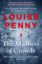 Louise Penny - The Madness of Crowds