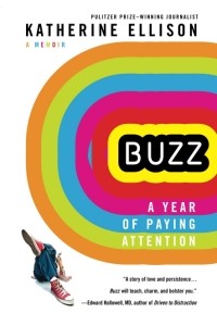 Кэтрин Эллисон - Buzz. A Year of Paying Attention