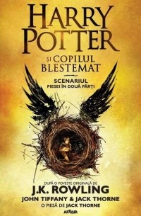Harry Potter și copilul blestemat. Scenariul piesei în două părți