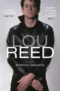 Lou Reed: A Life