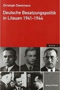 Кристоф Дикманн - Deutsche Besatzungspolitik in Litauen 1941-1944