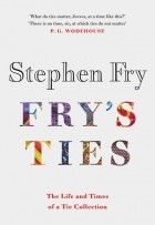 Стивен Фрай - Fry&#039;s Ties: Discover the Life and Ties of Stephen Fry