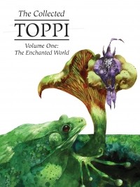 Серджо Топпи - The Collected Toppi Vol 1 The Enchanted World