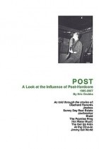 Eric Grubbs - POST: A Look at the Influence of Post-Hardcore-1985-2007