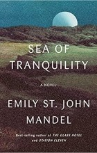 Emily St. John Mandel - Sea of Tranquility