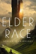 Адриан Чайковски - Elder Race