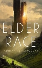 Адриан Чайковски - Elder Race