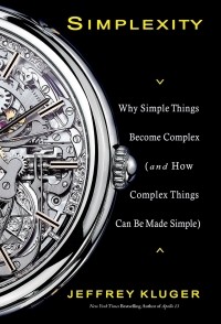 Джеффри Клугер - Simplexity. Why Simple Things Become Complex 
