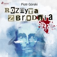 Пётр Гурский - Rozmyta zbrodnia