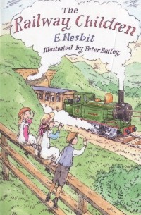 Эдит Несбит - The Railway Children