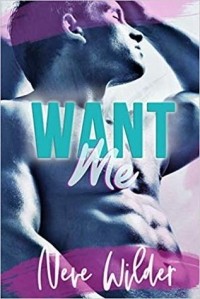 Neve Wilder - Want Me