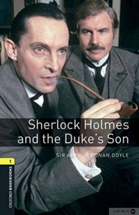 Sir Arthur Conan Doyle - Sherlock Holmes and the Duke's Son audio pack. Level 1