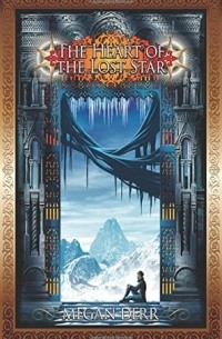 Меган Дерр - The Heart of the Lost Star