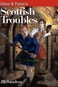 Glen & Tyler's Scottish Troubles