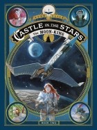 Алекс Алис - Castle in the Stars: The Moon-King, Vol. 2