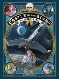 Алекс Алис - Castle in the Stars: The Moon-King, Vol. 2