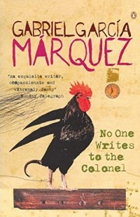 Габриэль Гарсиа Маркес - No One Writes to the Colonel