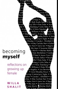 Becoming Myself. Reflections on Growing Up Female