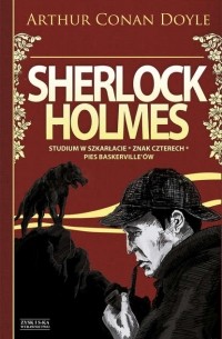 Arthur Conan Doyle - Sherlock Holmes T.1: Studium w szkarłacie. Znak czterech. Pies Baskerville'ów (сборник)