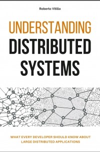 Roberto Vitillo - Understanding distributed systems
