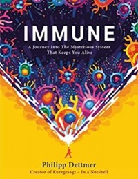 Филипп Деттмер - Immune: a Journey into the Mysterious System that Keeps You Alive