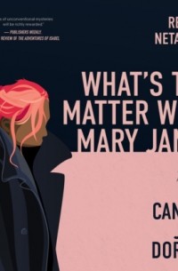 Канда Джейн Дорси - What's the Matter with Mary Jane? - An Epitome Apartments Mystery, Book 2