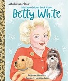 Дебора Хопкинсон - My Little Golden Book About Betty White