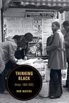 Роб Уотерс - Thinking Black: Britain, 1964-1985