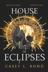 Кейси Л. Бонд - House of Eclipses