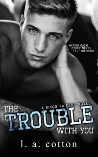 Л. А. Коттон  - The Trouble with You
