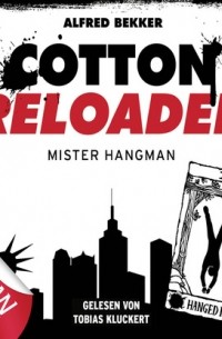 Alfred Bekker - Cotton Reloaded, Folge 48: Mister Hangman