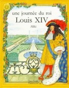 Алики  - Une Journée Du Roi Louis XIV