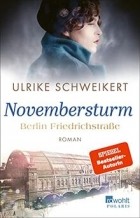 Ульрике Швайкерт - Berlin Friedrichstraße: Novembersturm
