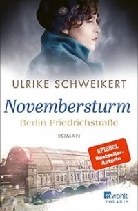 Ульрике Швайкерт - Berlin Friedrichstraße: Novembersturm