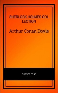 Arthur Conan Doyle - Sherlock Holmes Collection (сборник)