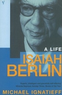 Майкл Игнатьев - Isaiah Berlin: A Life
