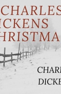 Charles Dickens - A Charles Dickens Christmas: A Christmas Carol / The Chimes / The Cricket on the Hearth / The Battle of Life / The Haunted Man