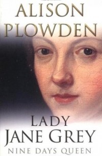 Lady Jane Grey: Nine Days Queen