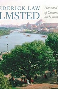  - Frederick Law Olmsted: Plans and Views of Communities and Private Estates