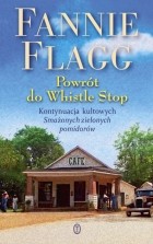 Fannie Flagg - Powrót do Whistle Stop