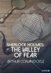 Arthur Conan Doyle - Sherlock Holmes: The Valley of Fear