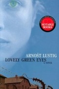 Арношт Лустиг - Lovely Green Eyes