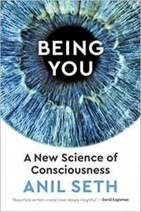 Анил Сет - Being You: A New Science of Consciousness