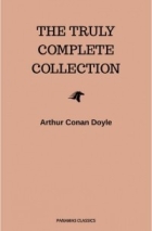 Артур Конан Дойл - Sherlock Holmes: The Truly Complete Collection